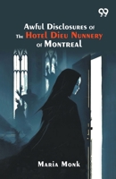 Awful Disclosures Of The Hotel Dieu Nunnery Of Montreal 9376802632 Book Cover
