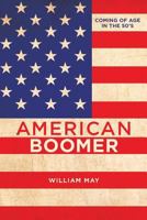 American Boomer: Coming of Age in the 50's 0997746696 Book Cover