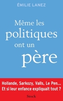 MEME LES POLITIQUES ONT UN PERE 2234077621 Book Cover