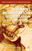 Migrant Mobilization and Securitization in the US and Europe: How Does It Feel to Be a Threat? (Europe in Transition - The NYU European Studies Series) 1137388048 Book Cover