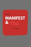 Manifest and Chill : (Gray Blank Lined Journal) 1712792628 Book Cover