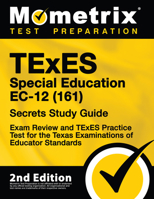TExES Special Education EC-12 (161) Secrets Study Guide - Exam Review and TExES Practice Test for the Texas Examinations of Educator Standards [2nd Edition] 1516747313 Book Cover