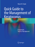 Quick Guide to the Management of Keratoconus: A Systematic Step-by-Step Approach 3642218393 Book Cover