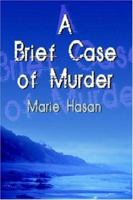 A Brief Case of Murder 1418433705 Book Cover