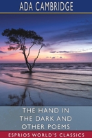 The Hand in the Dark and Other Poems 1034317970 Book Cover