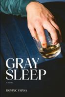Gray Sleep: A Novel B0FFDJHQPK Book Cover