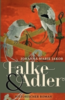 Falke und Adler: Historischer Roman 3000667962 Book Cover
