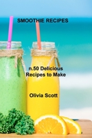 Smoothie Recipes: n.50 Delicious Recipes to Make Yourself 1803034858 Book Cover