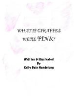 What if giraffes were pink 1979298246 Book Cover