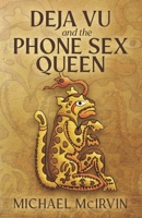 Deja Vu and the Phone Sex Queen 1734197064 Book Cover