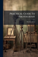 Practical Guide To Photogrphy 1245694219 Book Cover