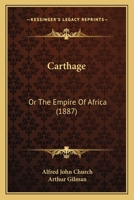 Carthage: Or The Empire Of Africa 149471941X Book Cover