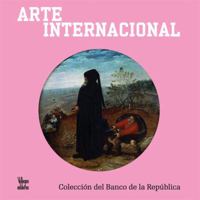 Arte internacional: Colección del Banco de la República 9588306426 Book Cover