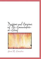 Decisions and Opinions of the Commanders-In-Chief 1022073338 Book Cover