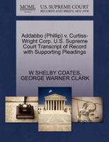 Addabbo (Phillip) v. Curtiss-Wright Corp. U.S. Supreme Court Transcript of Record with Supporting Pleadings 1270584022 Book Cover
