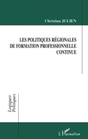 Les Politiques Régionales de Formation Professionnelle Continue 2738467083 Book Cover