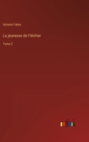 La jeunesse de Fléchier: Tome 2 3385015464 Book Cover