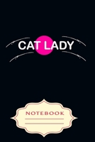 Cat Lady: Notebooks are a very essential part for taking notes, as a diary, writing thoughts and inspirations, tracking your goals, for homework, planning and organizing. 1699327939 Book Cover