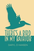There's a Bird in My Bathtub B0B6LBBJRW Book Cover