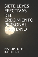 SIETE LEYES EFECTIVAS DEL CRECIMIENTO PERSONAL CRISTIANO B08XY1Y5SN Book Cover