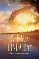 A Jesus Kinda Day: Devotional Journal 1098076567 Book Cover