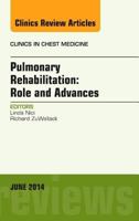 Pulmonary Rehabilitation: Role and Advances, an Issue of Clinics in Chest Medicine: Volume 35-2 0323299172 Book Cover