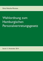 Wahlordnung zum Hamburgischen Personalvertretungsgesetz: Stand: 11. November 2014 3746044677 Book Cover
