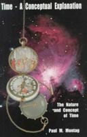 Time - A Conceptual Explanation: The Nature and Concept of Time 0966375696 Book Cover