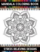 Mandala Coloring Book: A Super Amazing Mandala Coloring Activity Book for Adults And Teenagers.Relaxation And Meditation Designs,Book Size 8.5"x 11".Great Christmas Gift for Boys & Girls. 1710466472 Book Cover