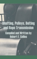 Shafting, Pulleys, Belting and Rope Transmission 1410202941 Book Cover