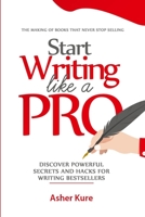 Start Writing Like a Pro: Discover Secrets and Hacks for Writing Bestsellers 9789861052 Book Cover