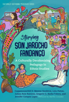 Storying Son Jarocho Fandango: A Culturally Decolonizing Pedagogy in Ethnic Studies 0807769509 Book Cover