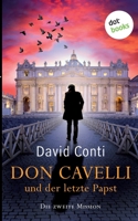 Don Cavelli und der letzte Papst - Die zweite Mission: Ein Vatikan-Krimi 3966551136 Book Cover