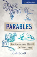 Parables Leader Guide: Putting Jesus's Stories in Their Place 1791035078 Book Cover