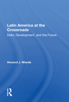 Latin America at the Crossroads: Debt, Development, and the Future 0367156660 Book Cover