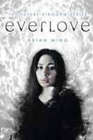 Everlove (The Future Kingdom #1) 1523364122 Book Cover
