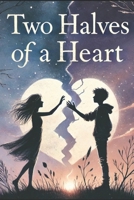 Two Halves of a Heart B0F2MRF6YK Book Cover