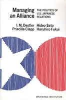 Managing an Alliance: The Politics of U.S.-Japanese Relations 0815718195 Book Cover
