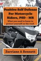 Positive Self Defense for Motorcycle Riders, PSD-MR 149475956X Book Cover