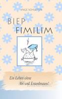 Biep Fimilim - Ein Leben Ohne ABI Und Entenbraten 1495274519 Book Cover