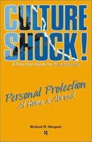 Personal Protection at Home and Abroad: A Practical Guide for Your Security (Culture Shock! Practical Guides) 1558686894 Book Cover