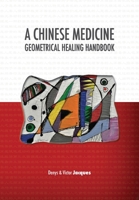 A Chinese Medicine Geometrical Healing Handbook 1788944798 Book Cover