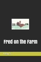 Fred on the Farm B08NRZ93HQ Book Cover
