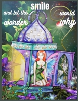 smile, and let the world wonder why.: Great Gift for Boys & Girls, Ages 4-8 B091WCSWQV Book Cover