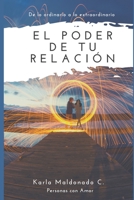 El Poder de tu Relación: ¡Ahórrate el divorcio! (Spanish Edition) B08JLQLLYF Book Cover