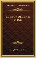 Notes on Obstetrics for the Junior and Senior Classes, Northwestern University Medical School 1164947885 Book Cover