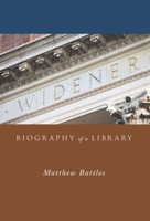 Widener: Biography of a Library (Widener Library) 0674016688 Book Cover