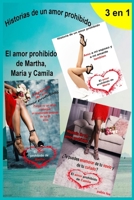 Historias de un amor prohibido 3 en 1 El amor prohibido de Martha, María y Camila B08BDK51BH Book Cover
