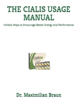 THE CIALIS USAGE MANUAL: Holistic Ways to Encourage Better Energy and Performance B0FL7SXHTZ Book Cover
