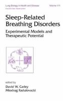 Sleep-Related Breathing Disorders: Experimental Models and Therapeutic Potential (Lung Biology in Health and Disease) 0824708776 Book Cover